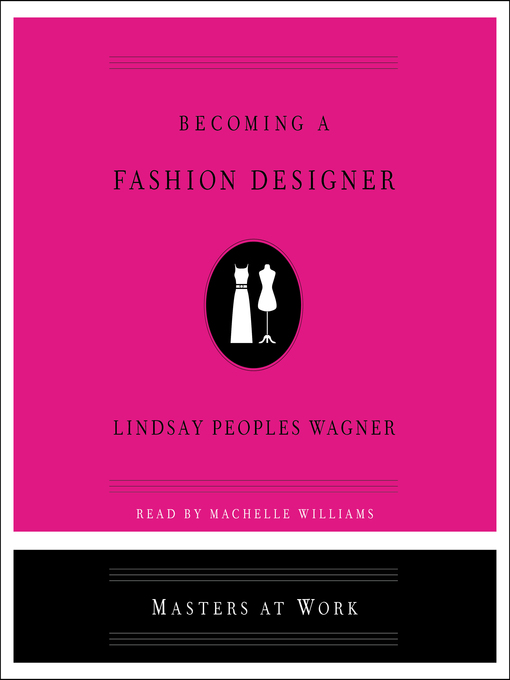 Title details for Becoming a Fashion Designer by Lindsay Peoples Wagner - Wait list